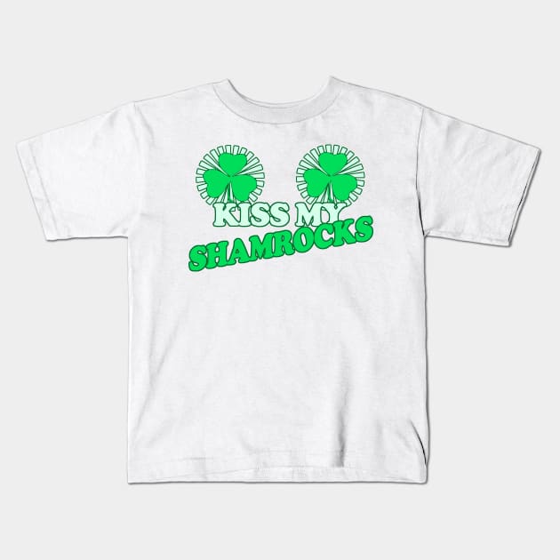 Kiss My Shamrocks - Funny, Inappropriate Offensive St Patricks Day Drinking Team Shirt, Irish Pride, Irish Drinking Squad, St Patricks Day 2018, St Pattys Day, St Patricks Day Shirts Kids T-Shirt by BlueTshirtCo